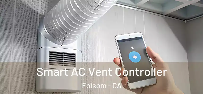 Smart AC Vent Controller Folsom - CA